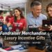 Fundraiser Merchandise and Luxury Incentive Gifts Guide