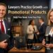 Lawyers Practice Growth with Promotional Products