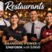 Restaurants Branding Power of Uniform with Logo