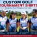 Custom Golf Tournament Shirts: Complete Business Guide to Golf Fundraiser Shirts & Dye Sublimation Apparel